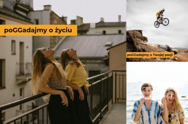 #poGGadajmy o przyszłości GG PoGGadajmy o życiu i pasji