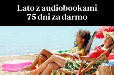 Lato z audiobookami – 75 dni za darmo